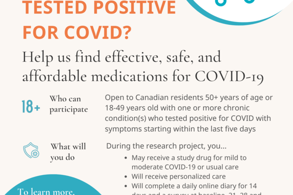 CanTreat COVID is a nation-wide clinical trial that aims to find effective, safe, affordable, and evidence-based medications for people with mild to moderate COVID-19 symptoms